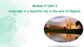 初中Unit 2 Cambridge is a beautiful city in the east of England.优秀课件ppt