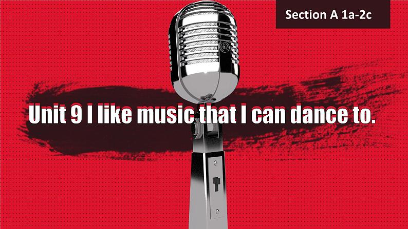 【公开赛课】人教初中英语课件九全Unit9 I like music that I can dance to SectionA听说 课件+音视频03