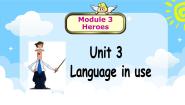 初中英语外研版 (新标准)九年级上册Module 3 HeroesUnit 3 Language in use精品课件ppt