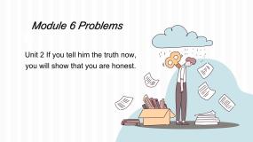 初中英语Unit 2 If you tell him the truth now, you will show that you are honest.精品ppt课件