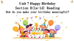 新人教7上英语课件 Unit 7 Happy Birthday 第四课时 - Section B Reading 课件