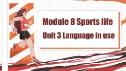 【公開賽課】外研英語(yǔ)初中九上課件 Module 8 Unit 3 Language in use