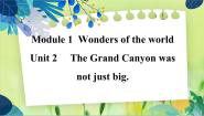 外研版 (新标准)九年级上册Unit 2 The Grand Canyon was not just big.课文配套课件ppt