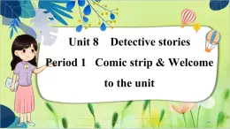 译林版英语九年级上册 Unit 8 Period 1 Comic strip & Welcome to the unit PPT课件