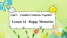 英语冀教版八年级上册 Unit 3 14. Lesson 14 Happy Memories PPT课件