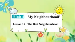 英语冀教版八年级上册 Unit 419. Lesson 19 The Best Neighbourhood PPT课件