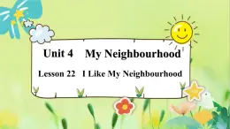 英语冀教版八年级上册 Unit 422. Lesson 22 I Like My Neighbourhood PPT课件