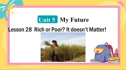 英语冀教版八年级上册 Unit 5 28. Lesson 28 Rich or Poor  It Doesn’t Matter! PPT课件