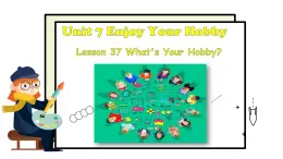 英语冀教版八年级上册 Unit 7 37. Lesson 37 What’s Your Hobby PPT课件