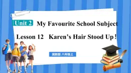 Lesson 12 Karen’s Hair Stood Up!（课件） 2024-2025学年冀教版英语八年级上册