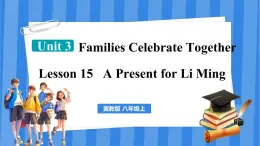 Lesson 15 A Present for Li Ming（课件） 2024-2025学年冀教版英语八年级上册