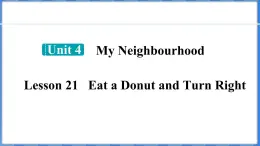 Lesson 21 Eat a Donut and Turn Right（课件） 2024-2025学年冀教版英语八年级上册