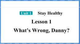 Lesson 1  What’s Wrong， Danny？（课件） 2024-2025学年冀教版英语九年级上册