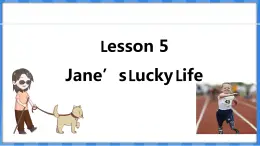 Lesson 5  Jane’s Lucky Life（课件） 2024-2025学年冀教版英语九年级上册