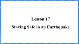 Lesson 17  Staying Safe in an Earthquake（课件） 2024-2025学年冀教版英语九年级上册