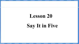 Lesson 20  Say It in Five（课件） 2024-2025学年冀教版英语九年级上册