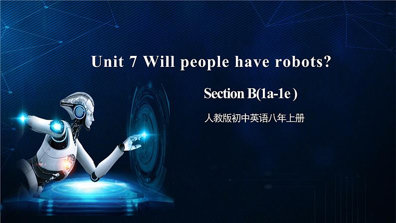 人教版初中英语8上Unit7 Will people have robots Section B(1a-1e)课件+教案+音频01