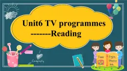 Module 2 Unit 6 TV programmes Reading（课件）-2024-2025学年牛津译林版英语九年级上册