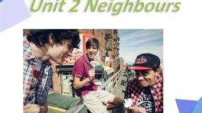 牛津译林版七年级英语下册Unit2-Neighbours课件