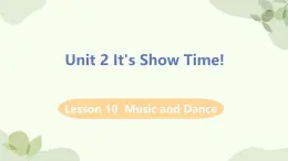 冀教版英语七年级下册 Lesson 10 Music and Dance课件