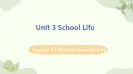 冀教版英语七年级下册 Lesson 17 School Science Fair课件