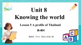 Unit 8 Knowing the world Lesson 5 A profile of Thailand 课件 2024-2025学年英语冀教版（2024版）七年级上册