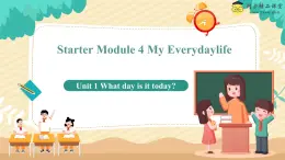 Starter Module4 Unit1 What day is it today? 课件 PPT