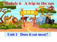 Module 6 Unit1 Does it eat meat? 课件 PPT