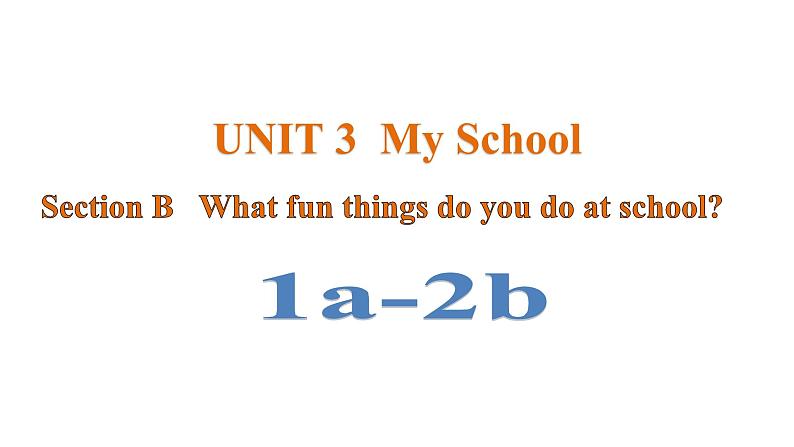 Unit 3 My School 课时4 Section B 1a-2b 课件- 2024-2025学年人教版(2024)七年级英语上册01