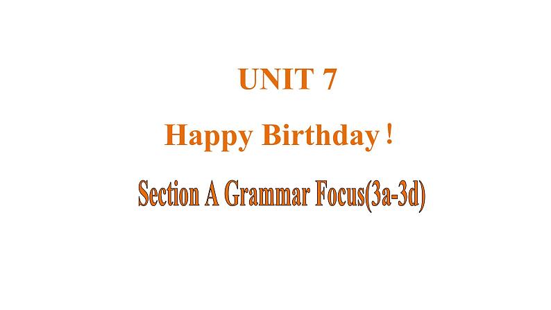 Unit 7 Happy Birthday! 课时3 Section A Grammar Focus(3a-3d)课件- 2024-2025学年人教版(2024)七年级英语上册第1页