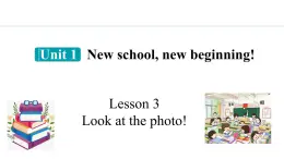 Unit 1 New school,new beginning! Lesson 3 Look at the photo!（课件）2024-2025学年冀教版七年级英语上册