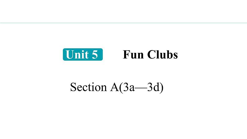 Unit 5 Fun Clubs Section A(3a—3d)课件--2024-2025学年人教版英语七年级上册01