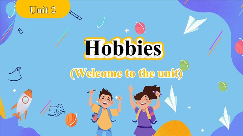 Unit 2 Hobbies Welcome to the unit(课件) 2024-2025学年译林版英语七年级上册01