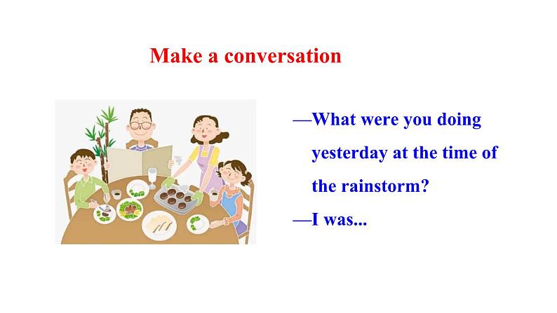 Unit 3 What were you doing when the rainstorm came_ Section A 1a~2d 课件鲁教版(五四制)八年级上册07