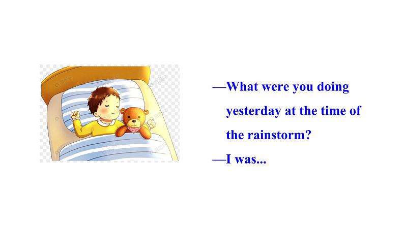 Unit 3 What were you doing when the rainstorm came_ Section A 1a~2d 课件鲁教版(五四制)八年级上册08