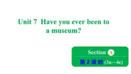 Unit 7 Have you ever been to a museum_ Section A 3a~4c课件鲁教版（五四制）八年级上册