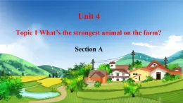 初中英语科普版八年级上册Unit 4 Topic 1 What's the strongest animal on the farm Section A 课件+音频