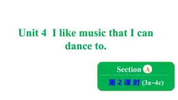 鲁教版（五四制）九年级全Unit 4 I like music that I can dance to. Section A 3a~4c课件