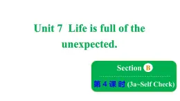 鲁教版（五四制）九年级全册Unit 7 Life is full of the unexpected. Section B 3a~Self Check课件