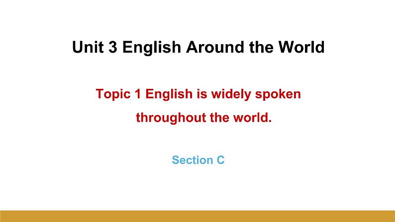 Unit 3 Topic 1 Section C课件+内嵌视频(仁爱科普版九年级上册)01