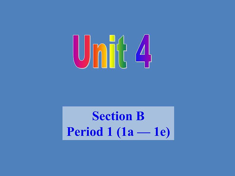 Unit 4 SectionB-1第1页