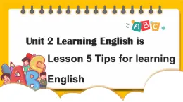 冀教版七上英语第2单元Lesson 5 Tips for learning English课件