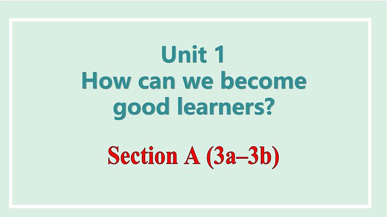 2024-2025学年九年级上人教版英语(成套课件) Unit1 课时2. Section A(3a-3b)第1页