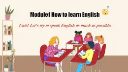 外研版新标准英语八年级上册Module1Unit1Let's try to speak English as much as possible.课件