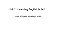 Unit 2 Learning English is fun! Lesson 5 Tips for learning English（课件） 2024-2025学年冀教版（2024）七年级英语上册