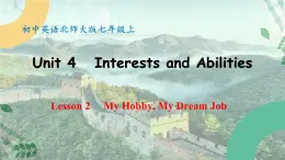 【核心素养】北师大版英语七年级上册 Unit 4 Interests and Abilities Lesson 2 My Hobby, My Dream Job （课件）