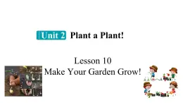 冀教版初中英语八下Unit 2 Lesson 10  Make Your Garden Grow!课件+教案+素材