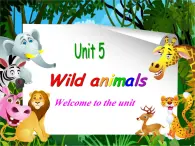 译林版英语八年级上册Unit 5 Wild animalsWelcome to the unit课件