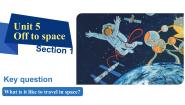 初中英语Unit 5 Off to space课文内容ppt课件