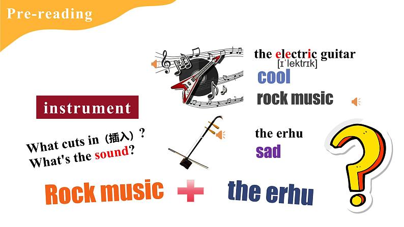 【优质公开课课件+教学设计】Unit2 More than fun starting out understanding idea Rock music meets the erhu(含音视频)新外研版七上英语04